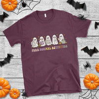 Para Normal Activities SPED Teachers Ghost Halloween T Shirt