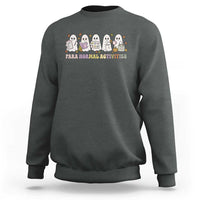 Para Normal Activities SPED Teachers Ghost Halloween Sweatshirt