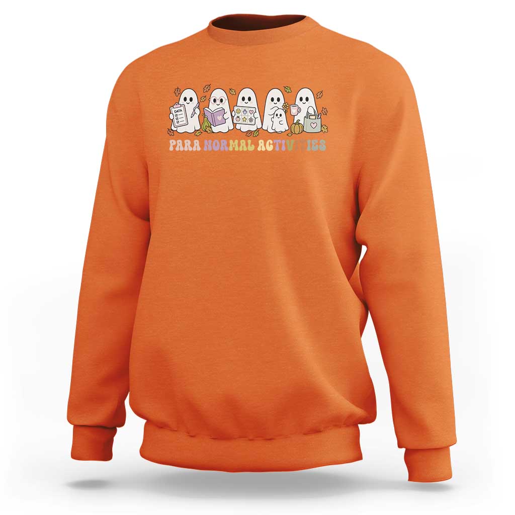 Para Normal Activities SPED Teachers Ghost Halloween Sweatshirt