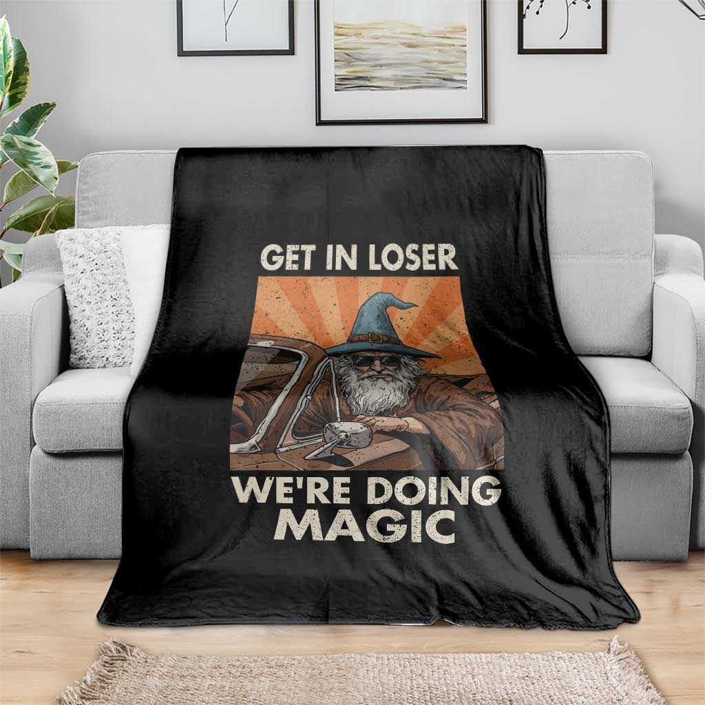 Funny Wizard RPG Gamer Throw Blanket Get In Loser We Are Doing Magic - Wonder Print Shop