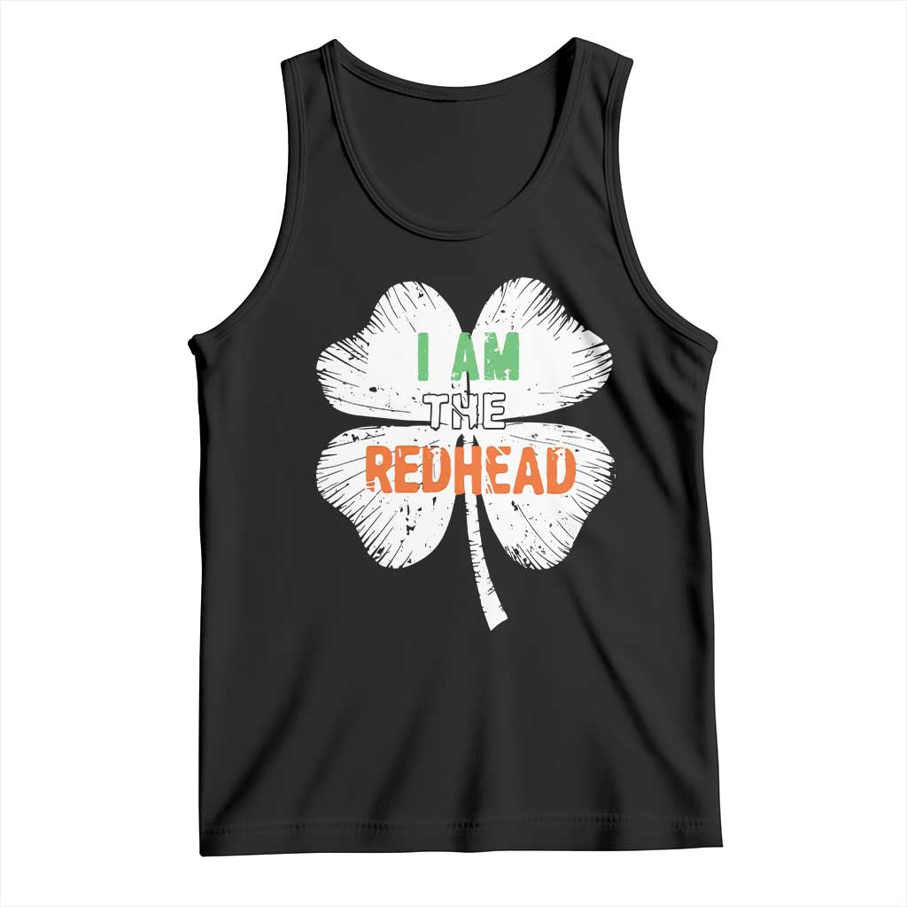 Funny Irish St Patrick's Day I Am The Redhead Tank Top Vintage Clover Shamrock