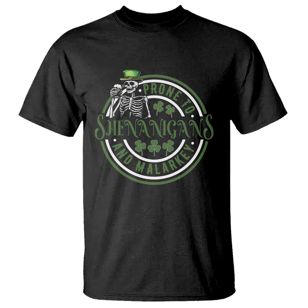 Funny Irish Prone To Shenanigans And Malarkey St Patrick's Day T Shirt Skeleton Beer Drinking