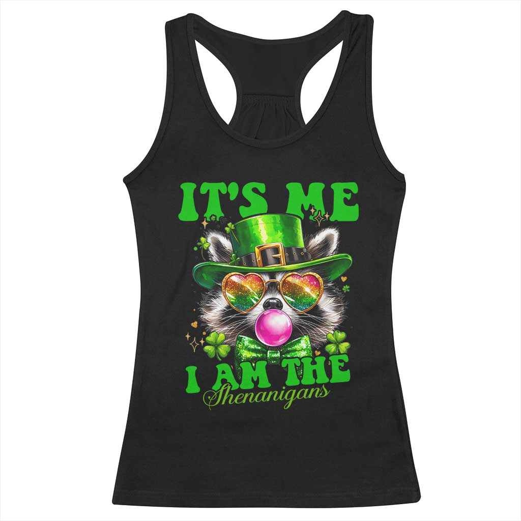 Funny It's Me I Am The Shenanigans Racerback Tank Top St Patrick's Day Racoon Shamrock