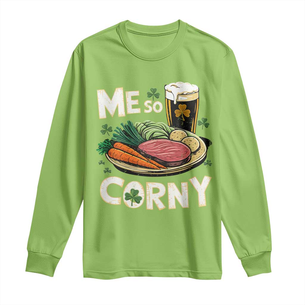 Funny St Patricks Day Me So Corny Long Sleeve Shirt Stout Irish Corned Beef