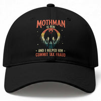 Funny Mothman Is Real And I Helped Him Commit Tax Fraud Baseball Cap Retro Cryptid Cryptozoology