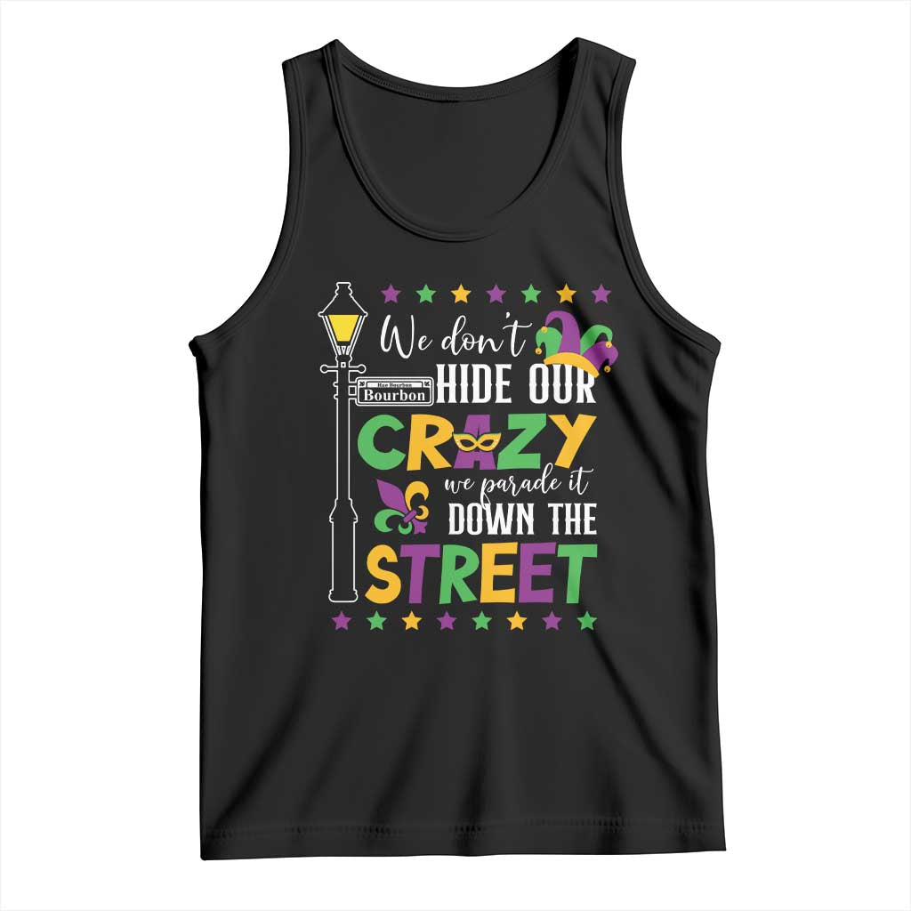 Funny Mardi Gras Tank Top We Don't Hide Our Crazy We Parade It Down The Street