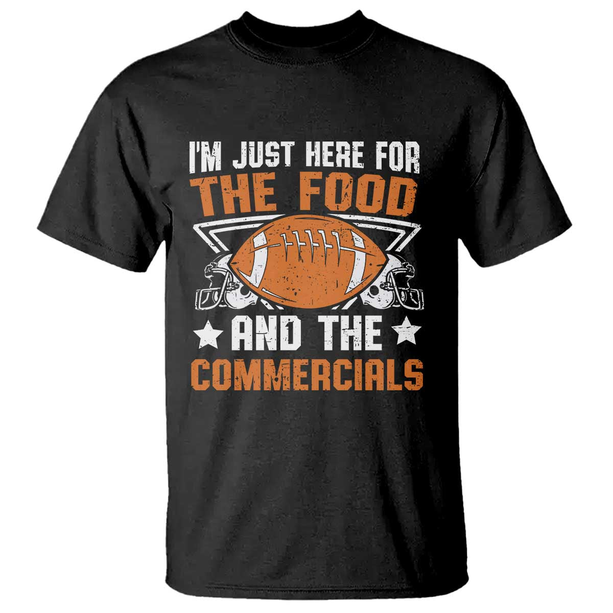 Funny American Football I'm Just Here For The Food And The Commercials T Shirt Football Helmet