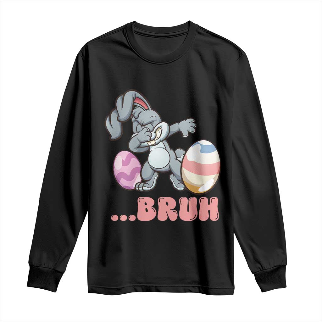Funny Bruh Dab Rabbit Eggs Easter Day Long Sleeve Shirt