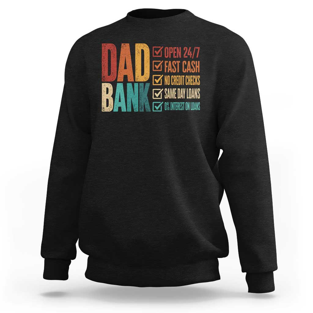 Dad Bank Sweatshirt Open 24 7 Fast Cash Funny Father's Day Gifts