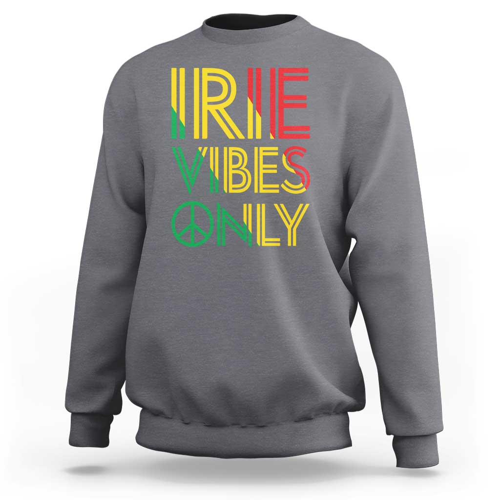 Heather gray sweatshirt with “IRIE VIBES ONLY” graphic and peace symbol on front