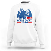White sweatshirt with blue Harris Walz graphic, WE'RE NOT GOING BACK 2024 flag