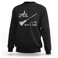 Funny Halloween Spooky Witch Sweatshirt Yes I Can Drive A Stick - Wonder Print Shop