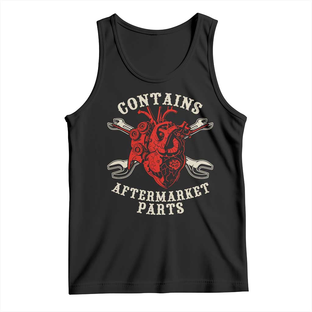 Funny Open Heart Surgery Recovery Survivor Tank Top Contains Aftermarket Parts