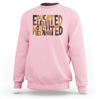 Educated Elevated Motivated Melanated Sweatshirt Proud African American