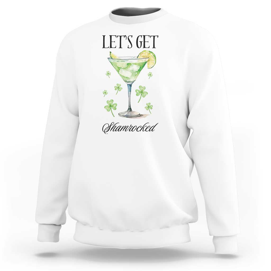 Funny Irish St Patrick's Day Cocktail Sweatshirt Let's Get Shamrocked Irish Festival