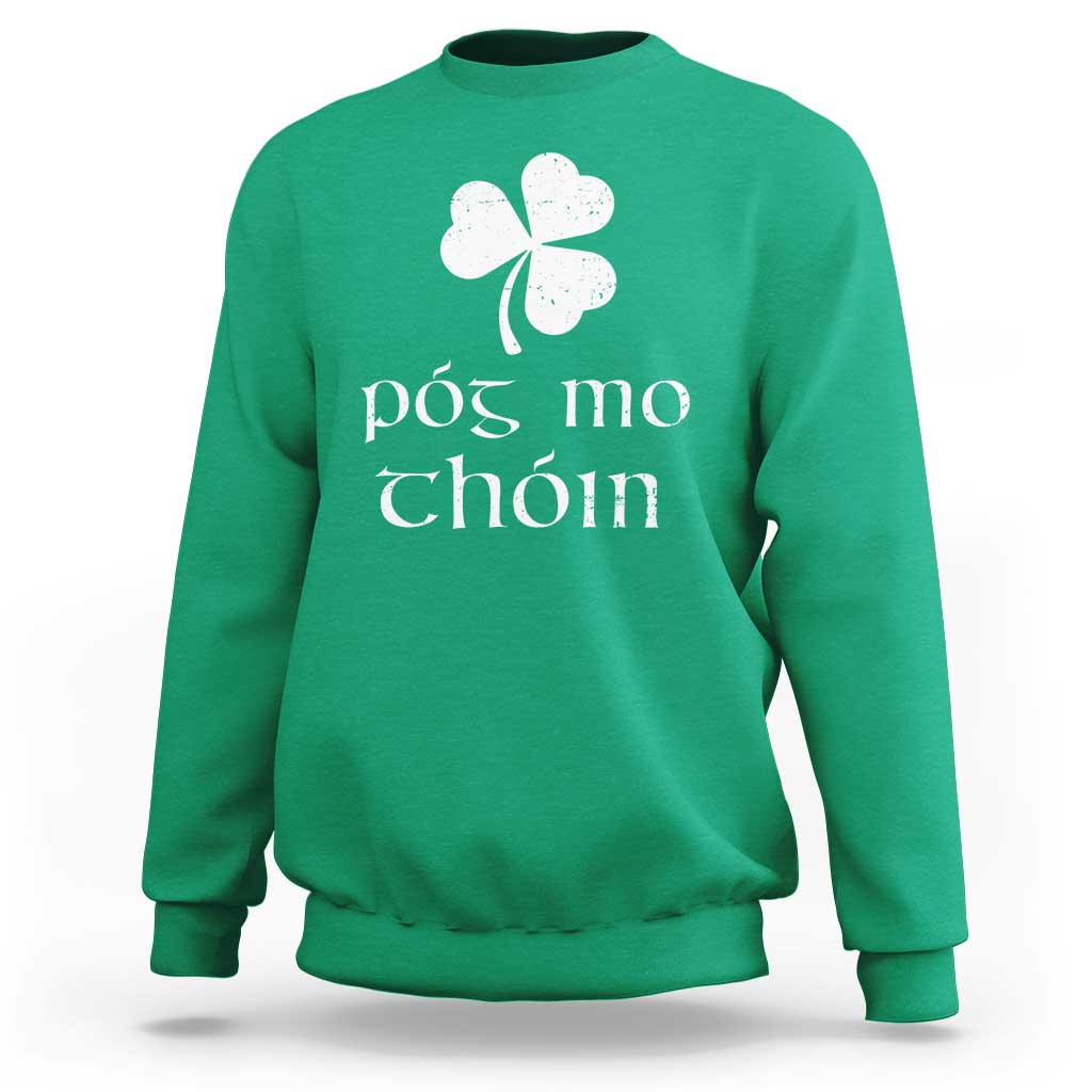 Funny Irish Pog Mo Thoin Sweatshirt St Patrick's Day Gaelic Saying Shamrock