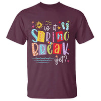 Funny Is It Spring Break Yet T Shirt Spring Vacation Beach