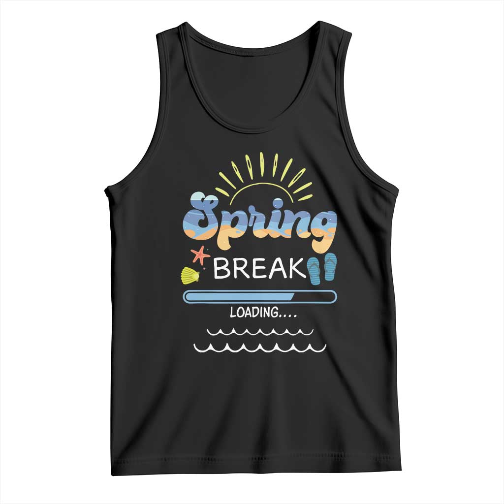 Funny Spring Break Loading Tank Top Spring Vacation Beach Sunshine