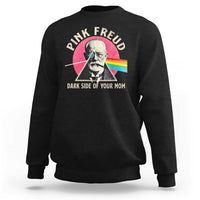 Pink Freud Dark Side Of Your Mom Sweatshirt Psychoanalysis Joke