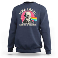 Pink Freud Dark Side Of Your Mom Sweatshirt Psychoanalysis Joke