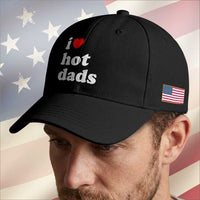 I Love Hot Dads Baseball Cap Funny Fathers Day