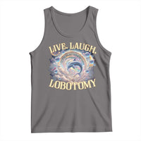 Funny Live Laugh Lobotomy Tank Top Dolphin Meme Silly Unhinged Joke