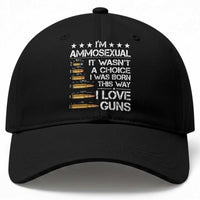 I'm Ammosexual It Wasn't A Choice 2nd Amendment Gun Lovers Baseball Cap