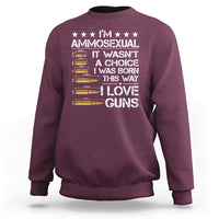 I'm Ammosexual It Wasn't A Choice 2nd Amendment Gun Lovers Sweatshirt