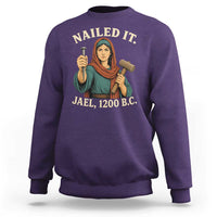 Nailed It Jael 1200 BC Sweatshirt Funny Biblical Feminist Religious