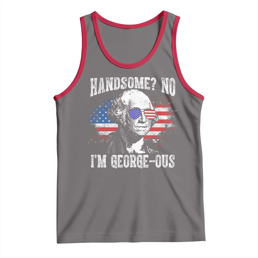 Funny George Washington Tank Top Handsome No I'm George-ous 4th Of July American Flag