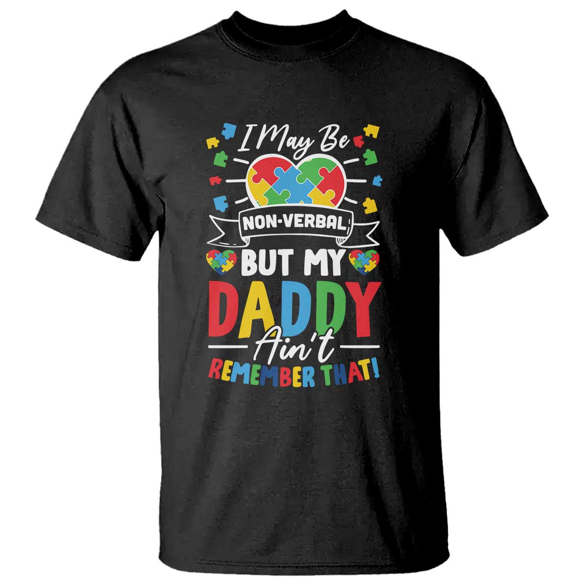 Autism awareness dad T-shirt in black with colorful “Non-verbal” and “Daddy” graphic