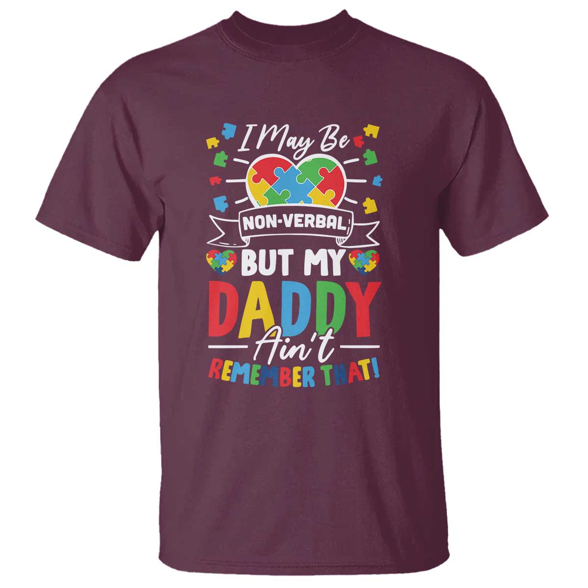 Autism awareness dad T-shirt in maroon with colorful “Non-verbal” and “Daddy” graphic