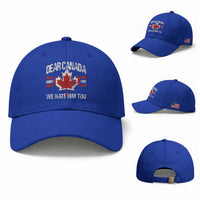 Dear Canada We Hate Him Too Baseball Cap Vintage Maple Leaf