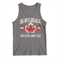 Dear Canada We Hate Him Too Tank Top Vintage Maple Leaf