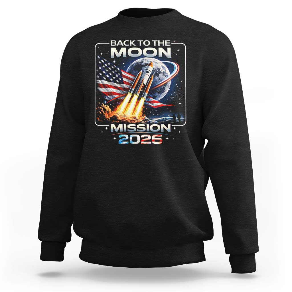 Back To The Moon Mission 2026 Sweatshirt Rocket Launch Moon Space Program