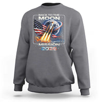 Back To The Moon Mission 2026 Sweatshirt Rocket Launch Moon Space Program
