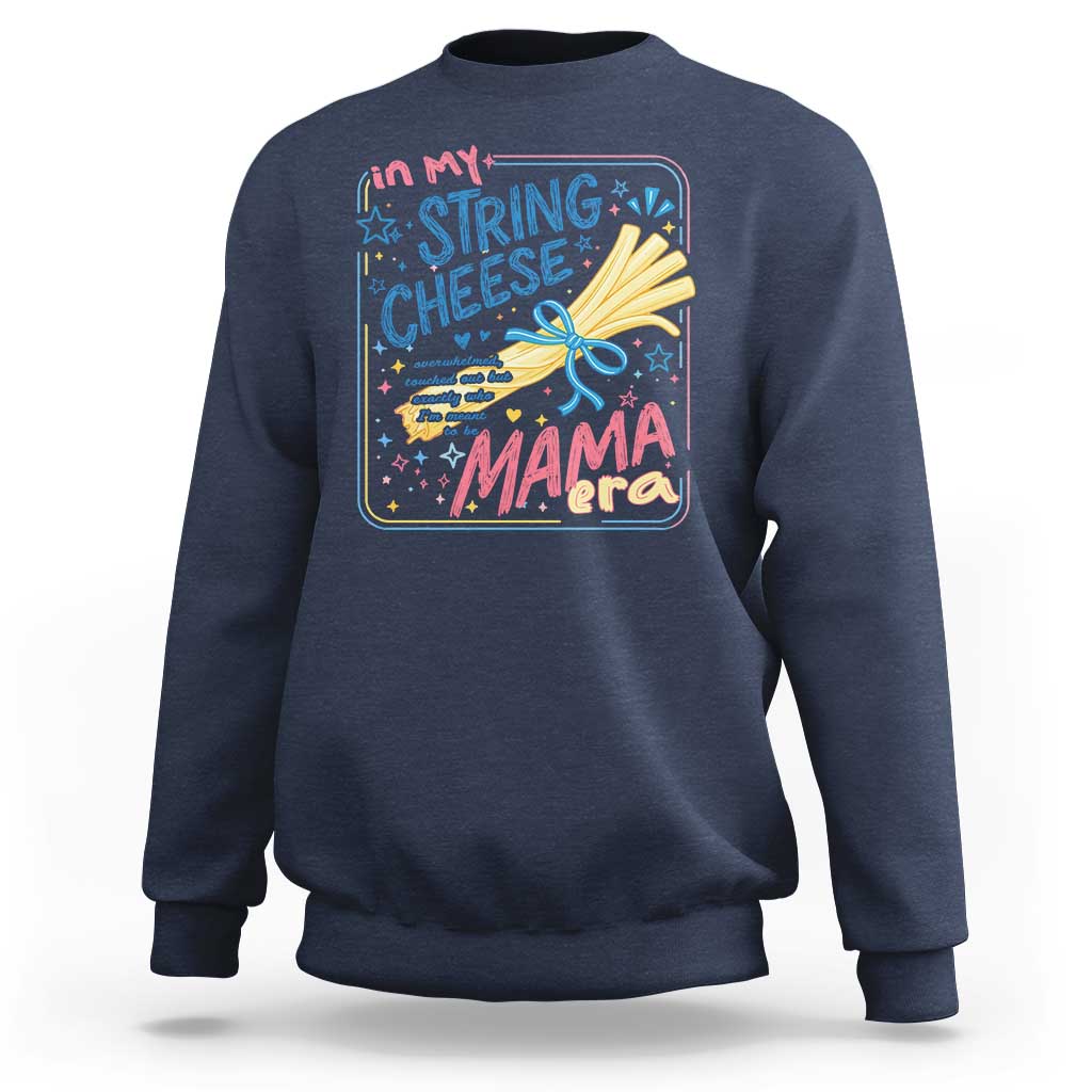 In My String Cheese Mama Era Sweatshirt Funny Mom Life Coquette Bow