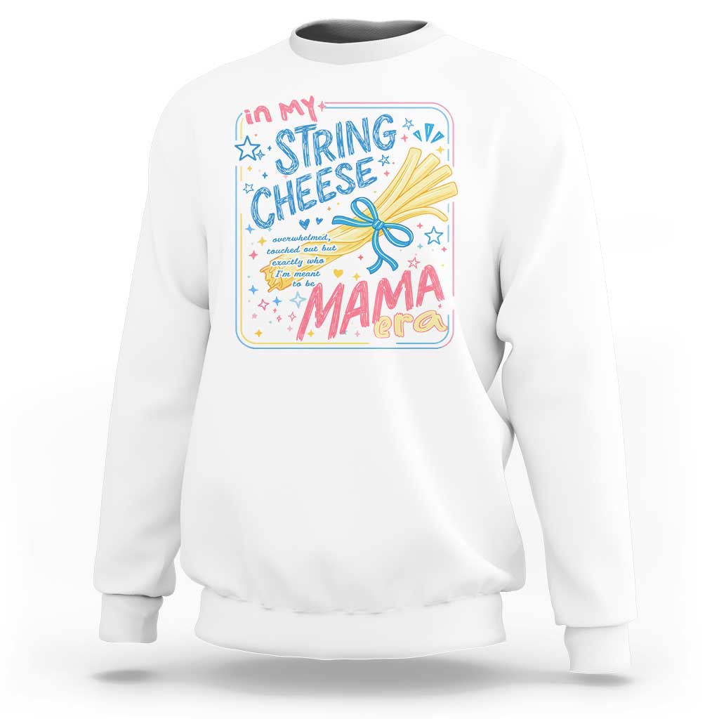 In My String Cheese Mama Era Sweatshirt Funny Mom Life Coquette Bow