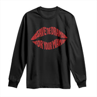 Save The Drama For Your Mama Long Sleeve Shirt Retro 90s Sitcom
