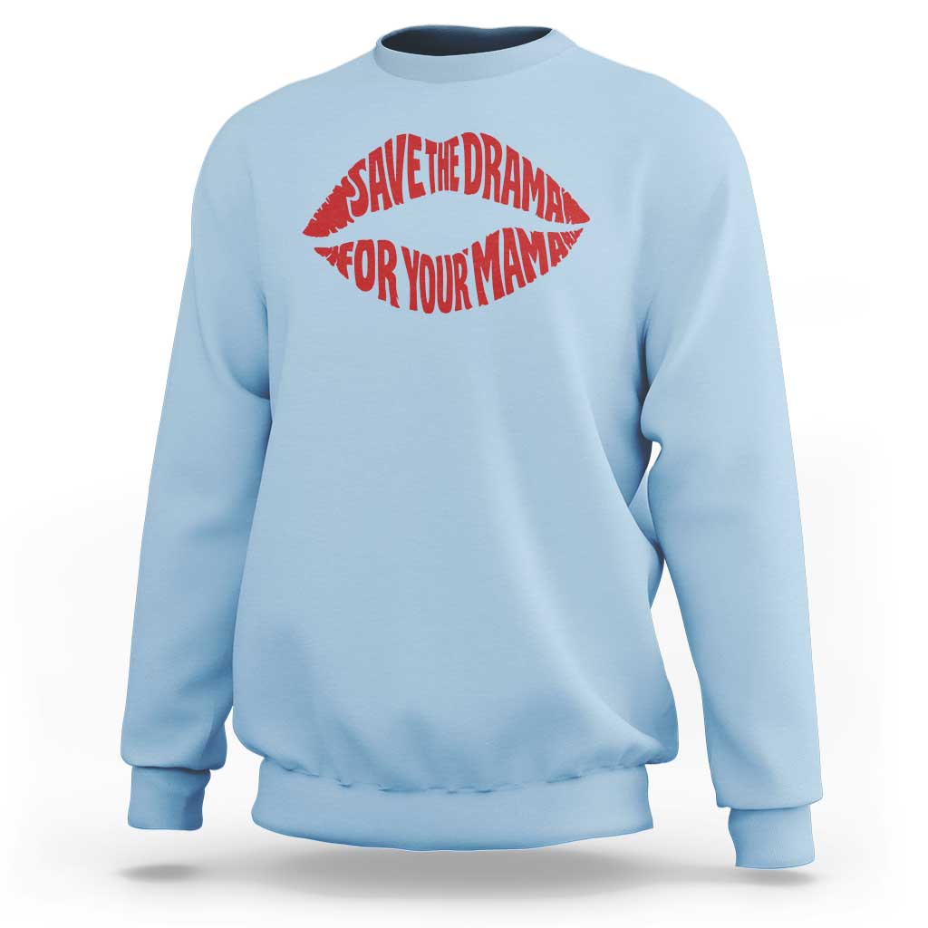 Save The Drama For Your Mama Sweatshirt Retro 90s Sitcom
