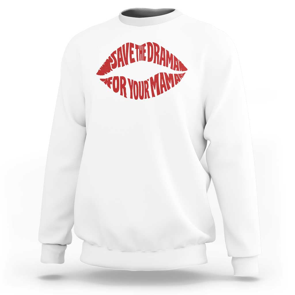 Save The Drama For Your Mama Sweatshirt Retro 90s Sitcom