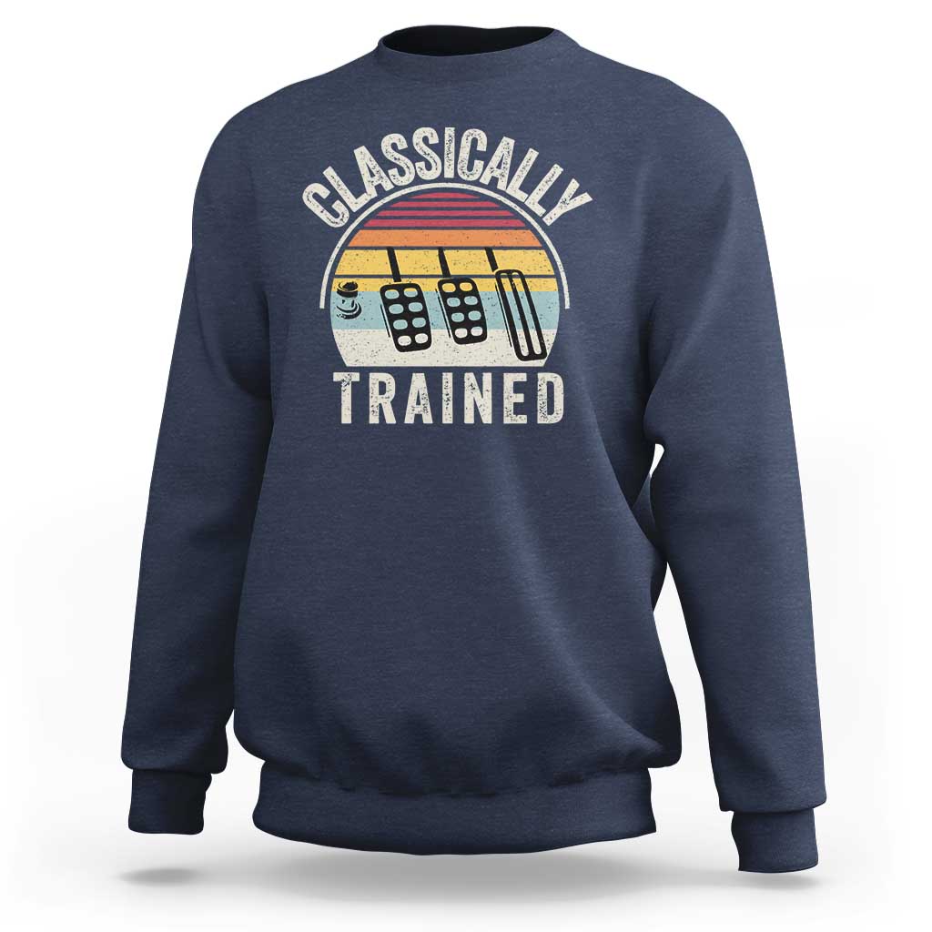 Classically Trained Car Sweatshirt Funny Manual Transmission Driver