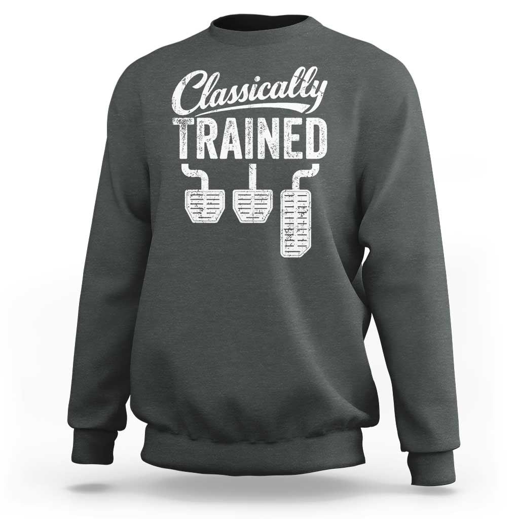 Classically Trained Manual Car Sweatshirt Pedals Driving Humor