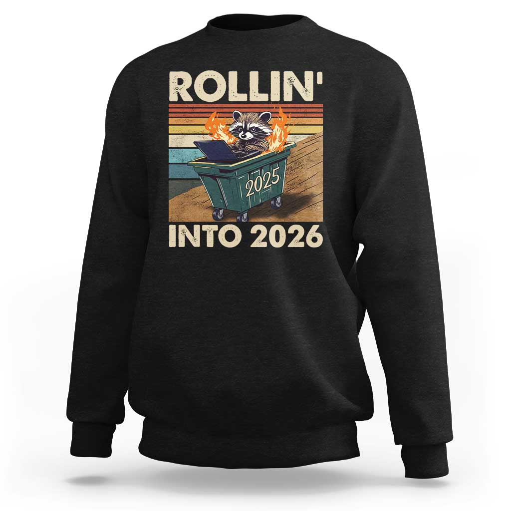 Funny Raccoon Rollin Into 2026 Sweatshirt New Year Dumpster Fire - Wonder Print Shop