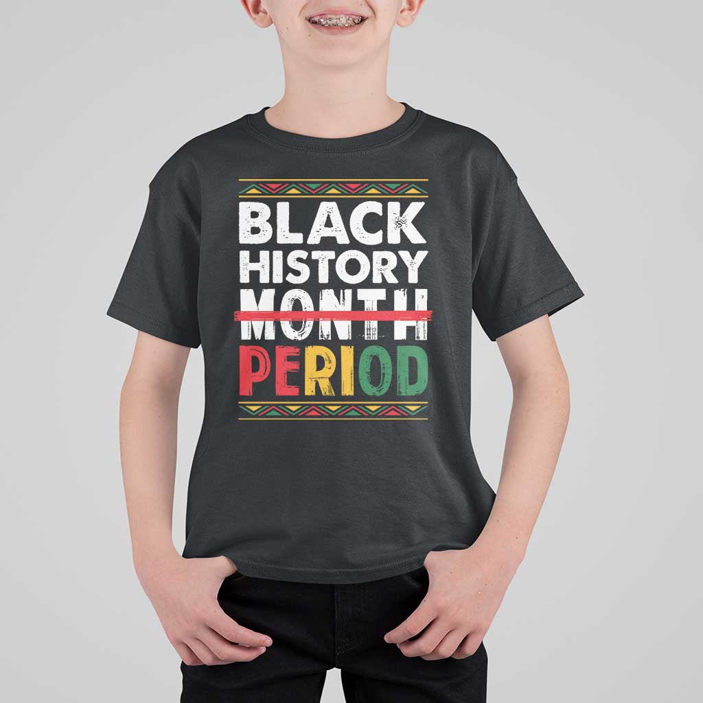 Funny Black History Period T Shirt For Kid Pride African