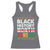 Funny Black History Period Racerback Tank Top Pride African