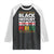 Funny Black History Period Raglan Shirt Pride African