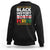 Funny Black History Period Sweatshirt Pride African