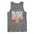 Funny Black History Period Tank Top Pride African