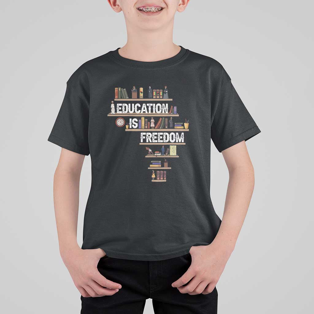 Education Is Freedom T Shirt For Kid Black History Month Teacher Black Leaders Figure